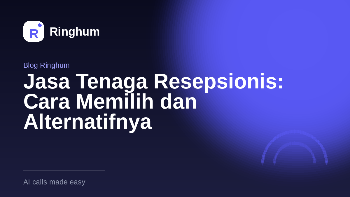 Jasa Tenaga Resepsionis: Cara Memilih dan Alternatifnya