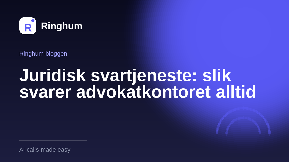 Juridisk svartjeneste: slik svarer advokatkontoret alltid