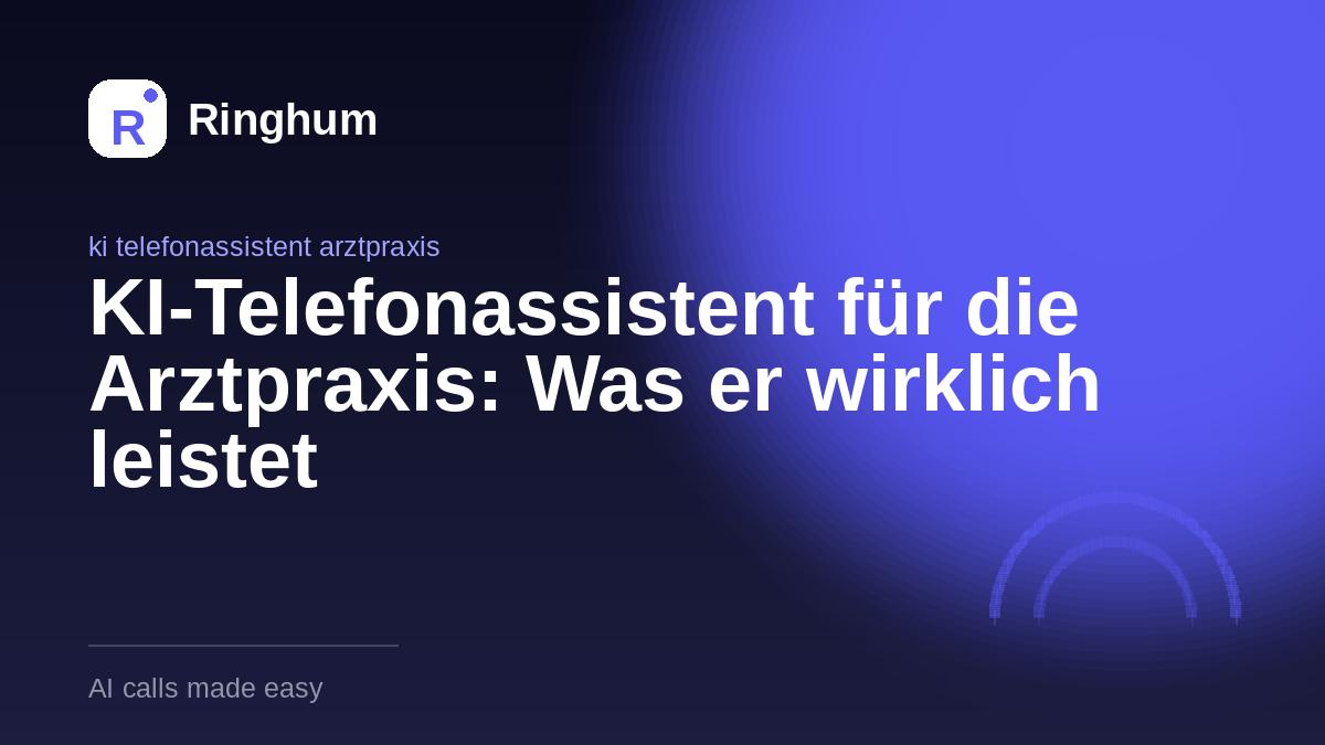 KI-Telefonassistent für die Arztpraxis: Was er wirklich leistet