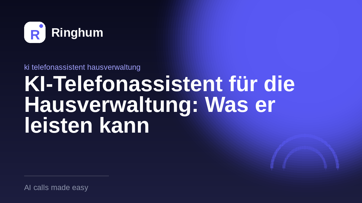 KI-Telefonassistent für die Hausverwaltung: Was er leisten kann
