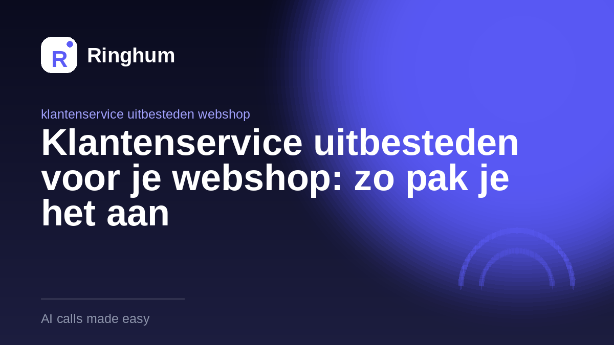 Klantenservice uitbesteden voor je webshop: zo pak je het aan