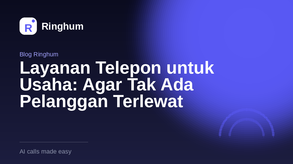 Layanan Telepon untuk Usaha: Agar Tak Ada Pelanggan Terlewat