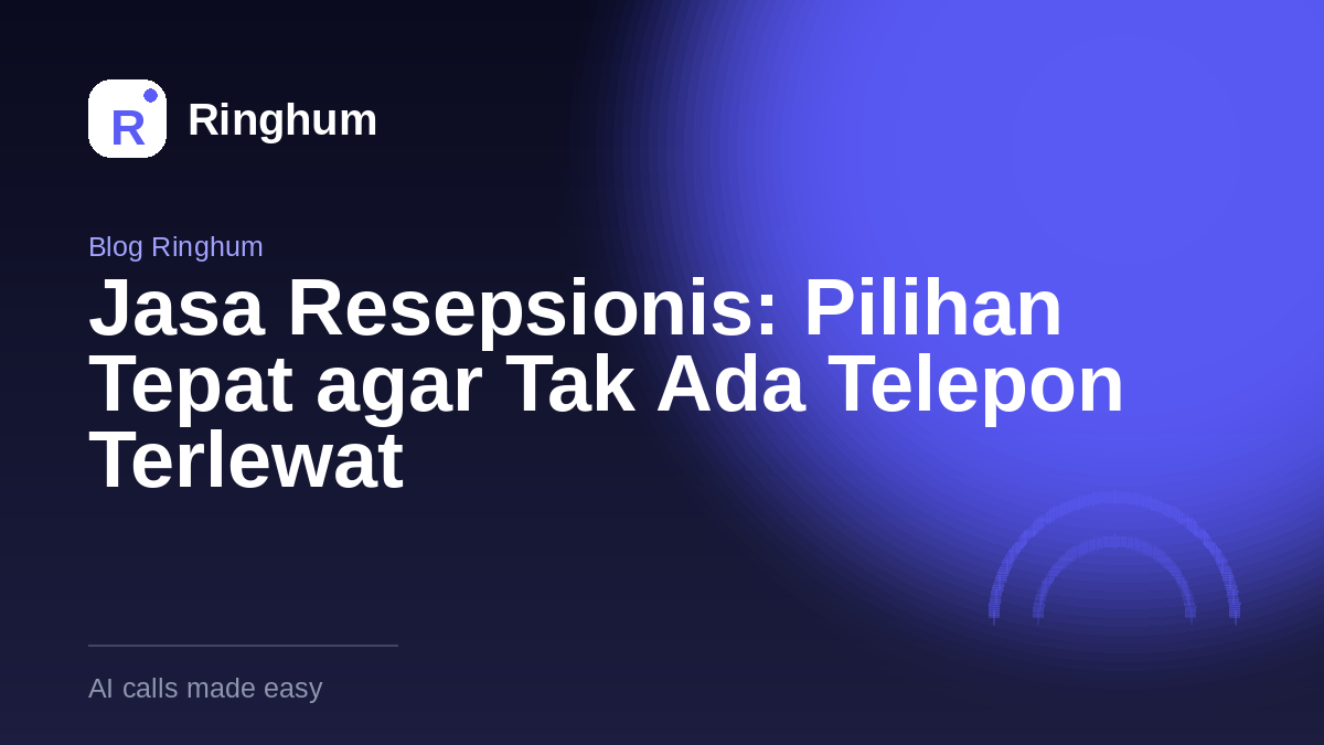 Jasa Resepsionis: Pilihan Tepat agar Tak Ada Telepon Terlewat