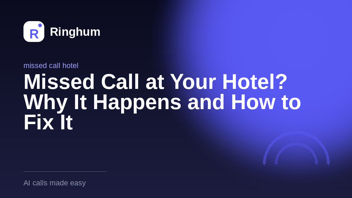 Missed Call at Your Hotel? Why It Happens and How to Fix It