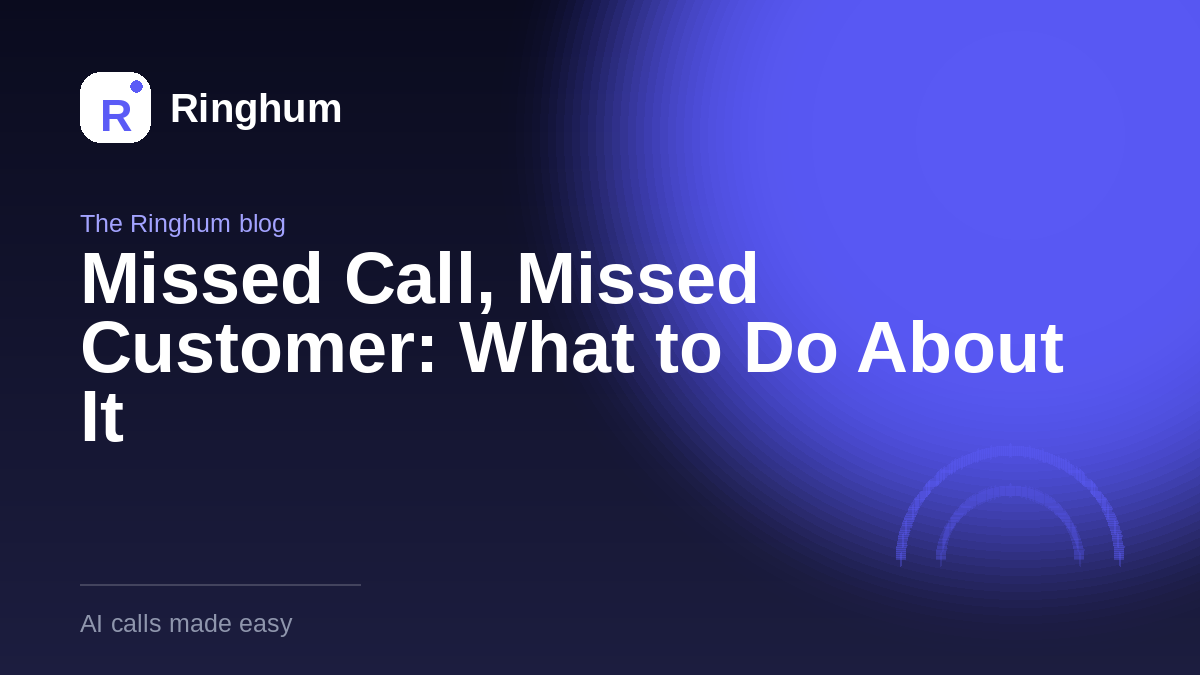 Missed Call, Missed Customer: What to Do About It