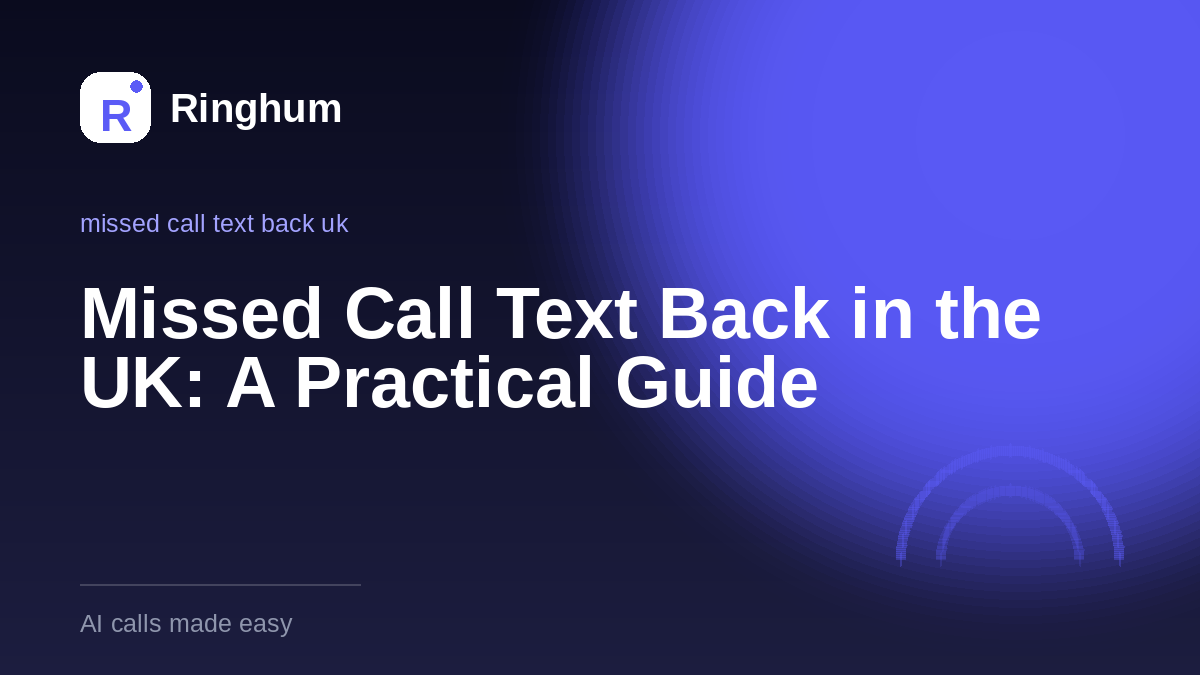 Missed Call Text Back in the UK: A Practical Guide