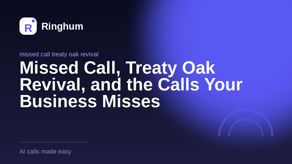 Missed Call, Treaty Oak Revival, and the Calls Your Business Misses