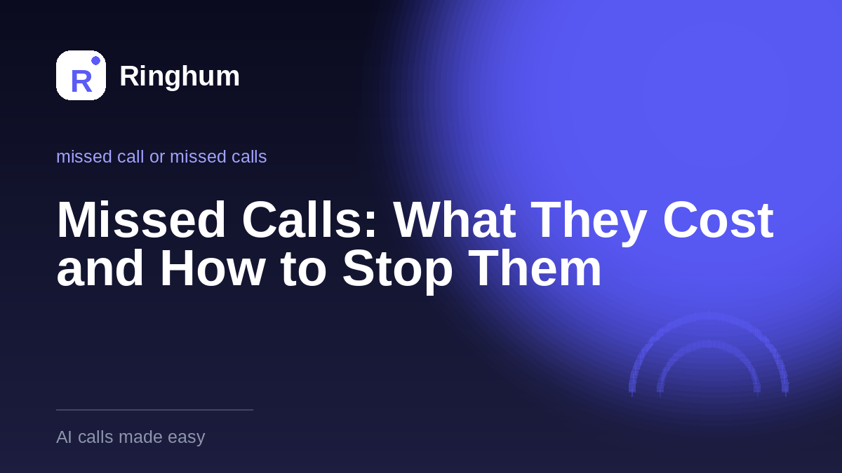 Missed Calls: What They Cost and How to Stop Them