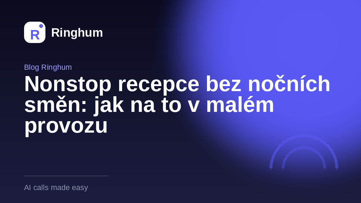 Nonstop recepce bez nočních směn: jak na to v malém provozu