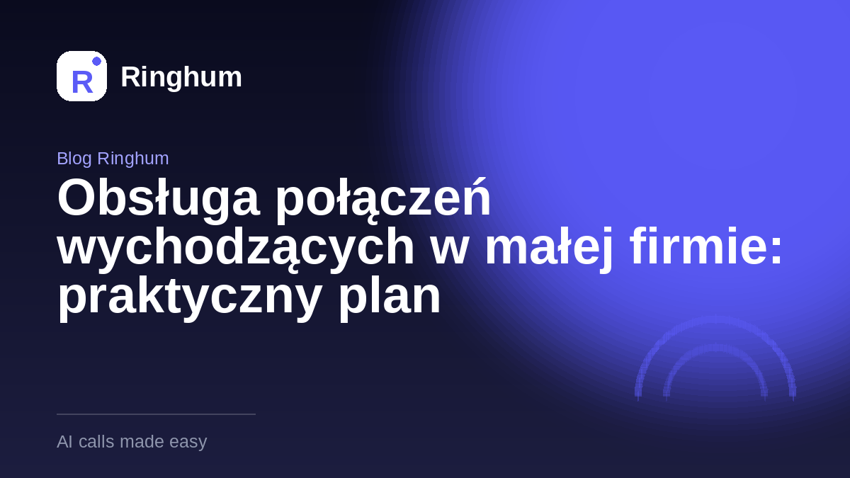 Obsługa połączeń wychodzących w małej firmie: praktyczny plan