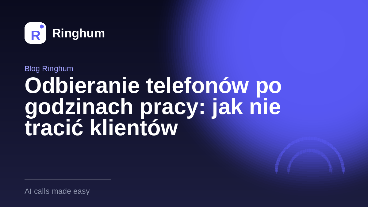 Odbieranie telefonów po godzinach pracy: jak nie tracić klientów