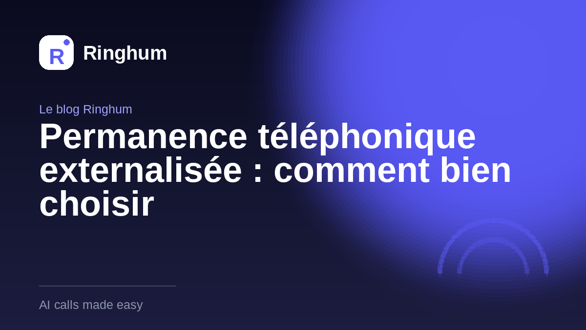 Permanence téléphonique externalisée : comment bien choisir