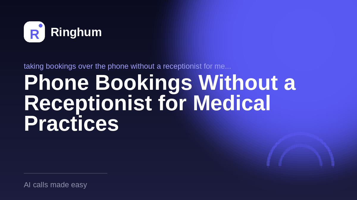 Phone Bookings Without a Receptionist for Medical Practices