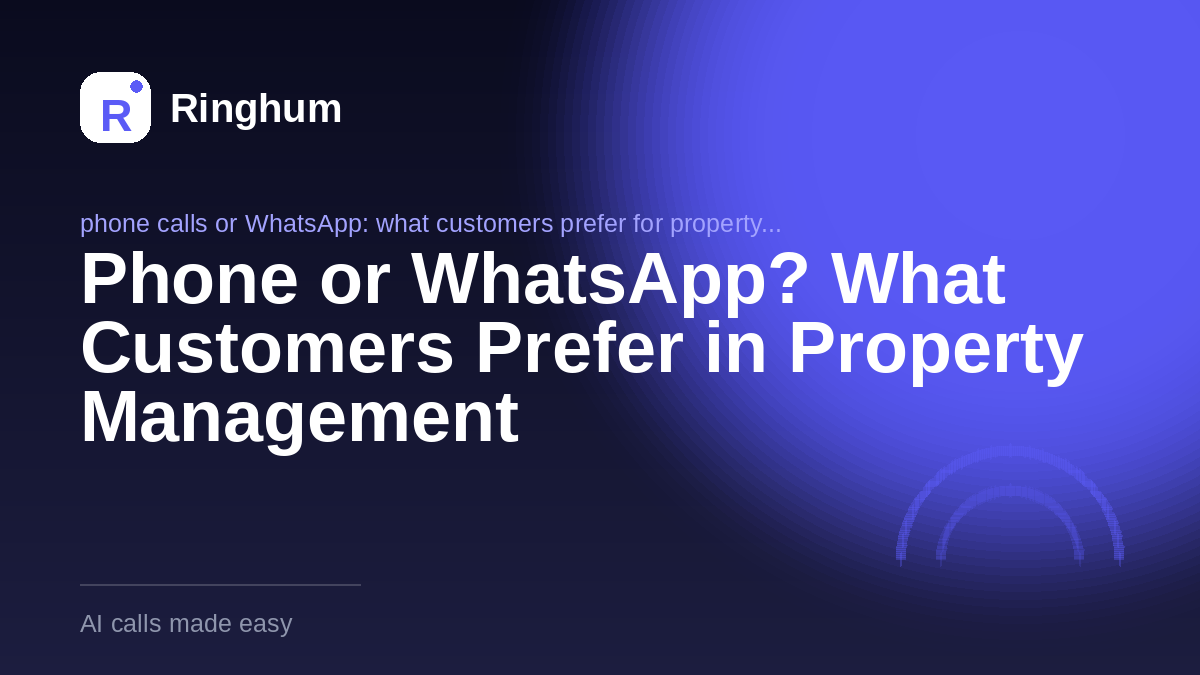 Phone or WhatsApp? What Customers Prefer in Property Management