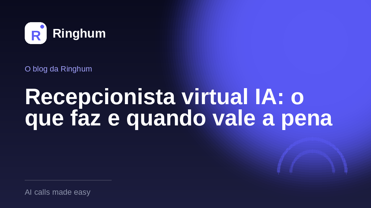 Recepcionista virtual IA: o que faz e quando vale a pena