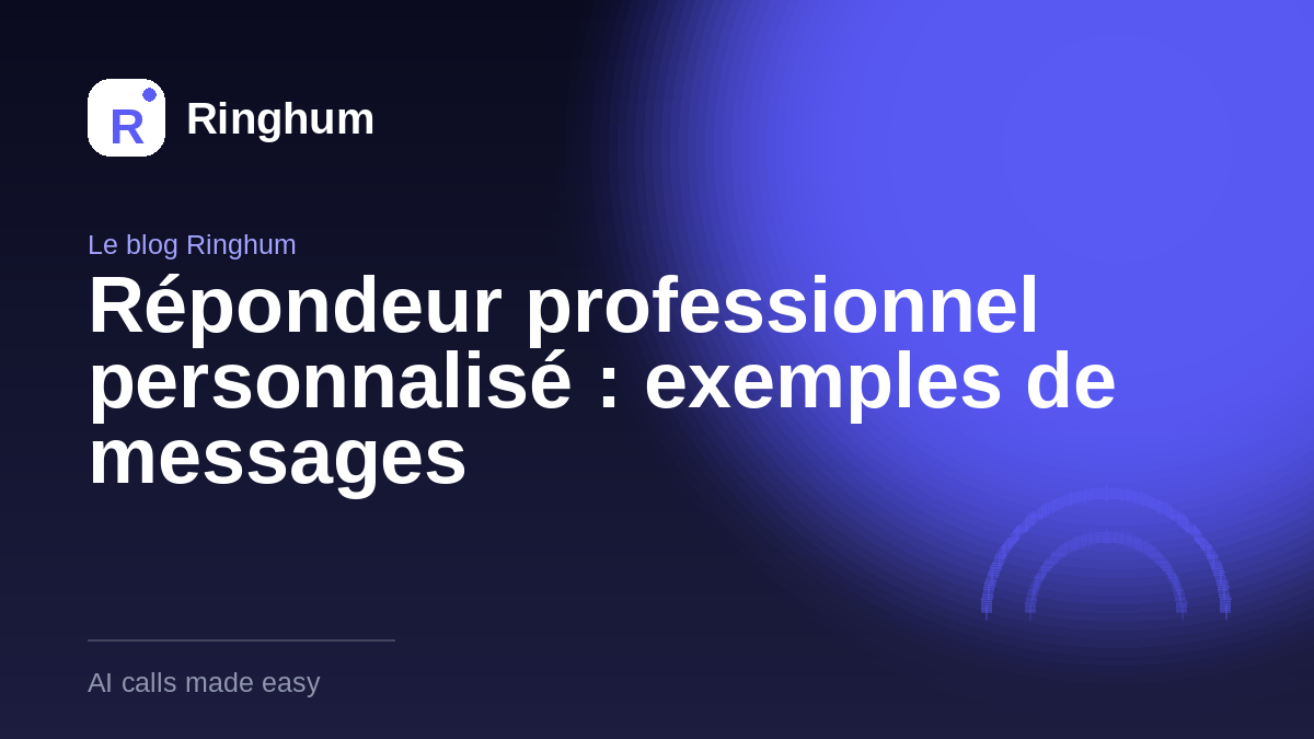 Répondeur professionnel personnalisé : exemples de messages