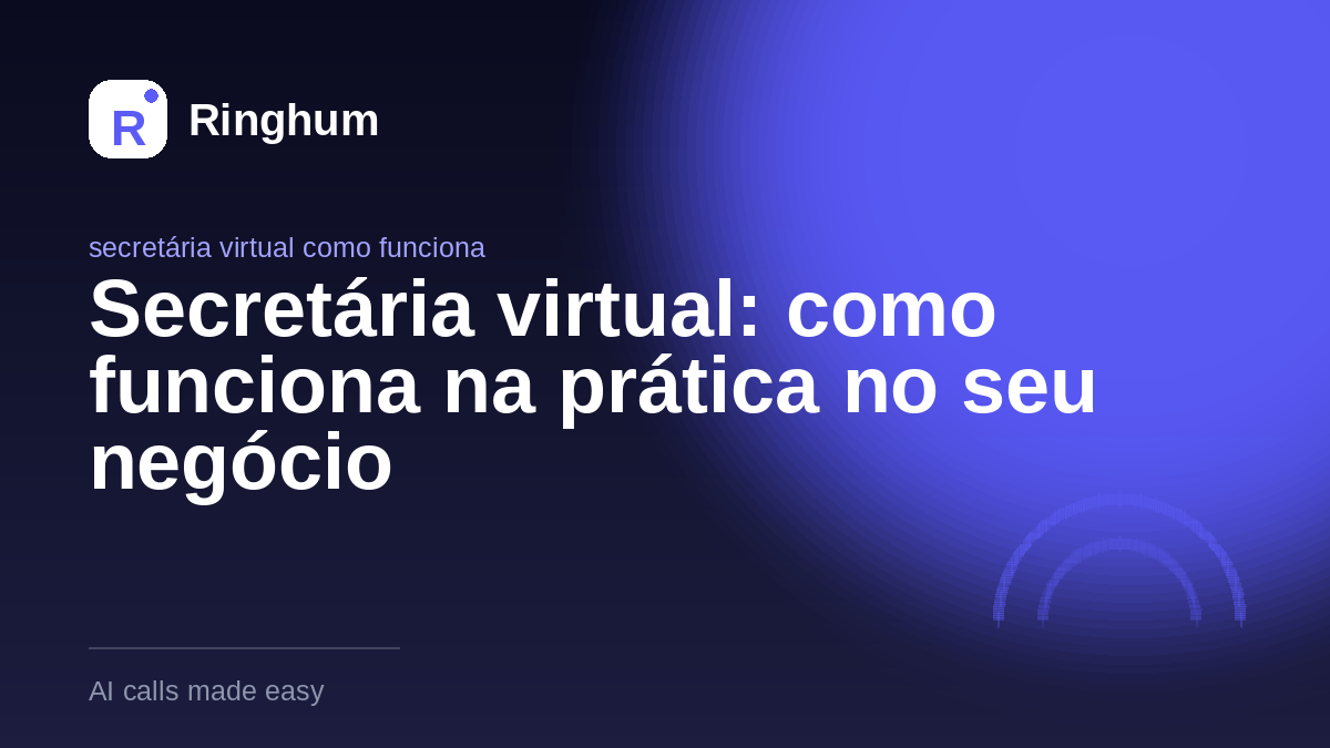 Secretária virtual: como funciona na prática no seu negócio