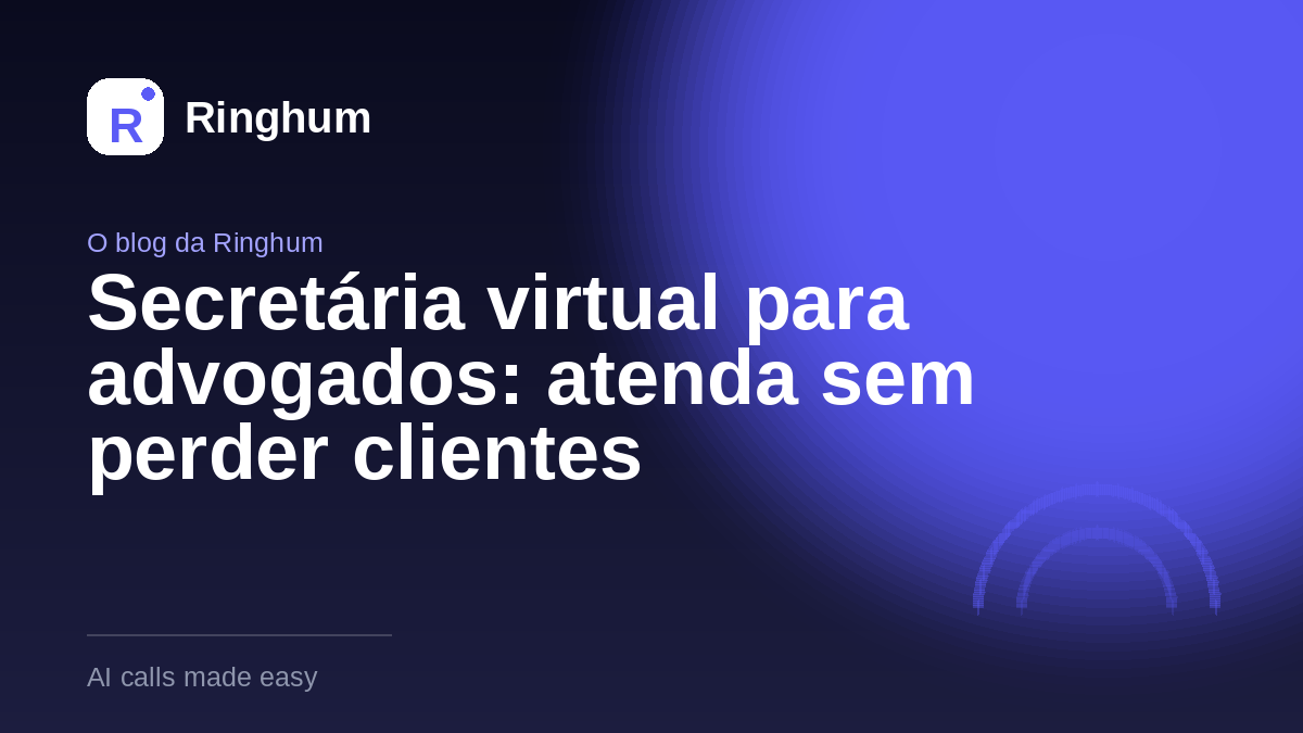 Secretária virtual para advogados: atenda sem perder clientes