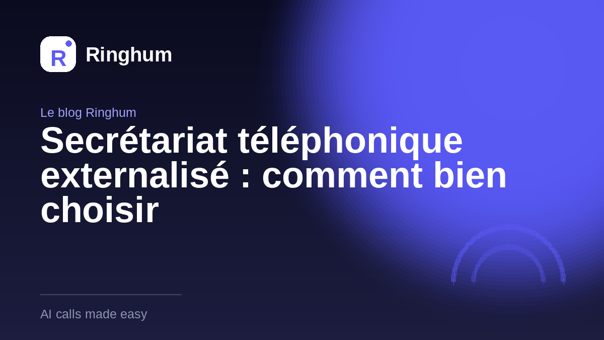 Secrétariat téléphonique externalisé : comment bien choisir