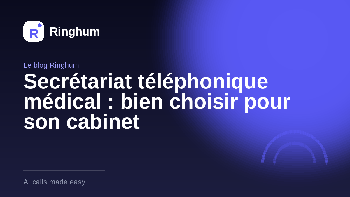 Secrétariat téléphonique médical : bien choisir pour son cabinet