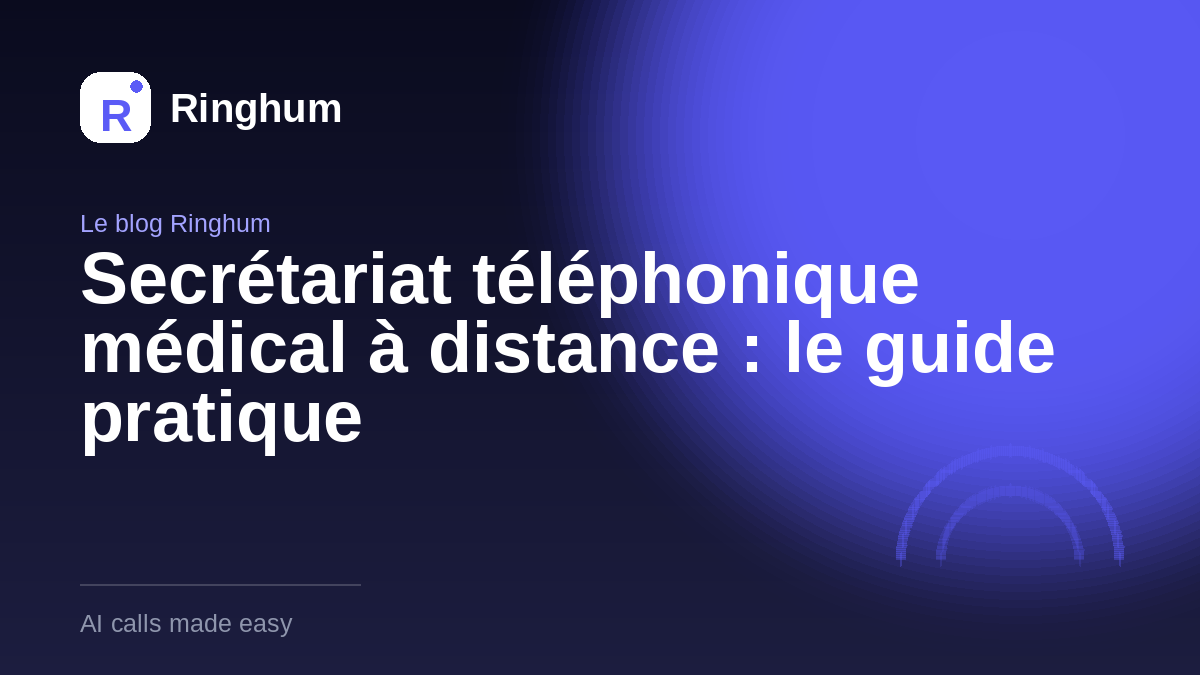 Secrétariat téléphonique médical à distance : le guide pratique