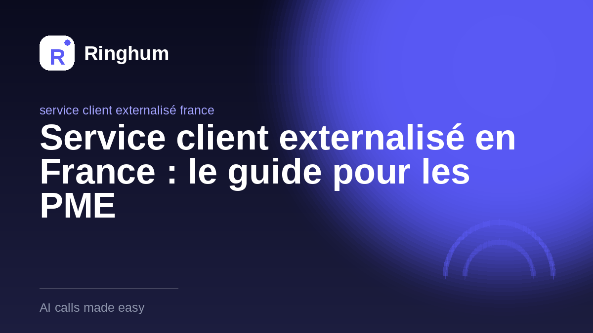 Service client externalisé en France : le guide pour les PME