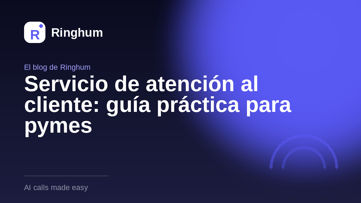 Servicio de atención al cliente: guía práctica para pymes