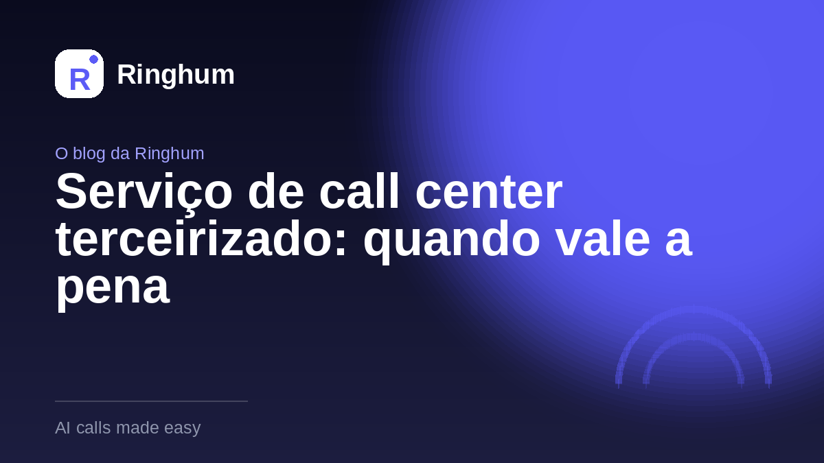 Serviço de call center terceirizado: quando vale a pena