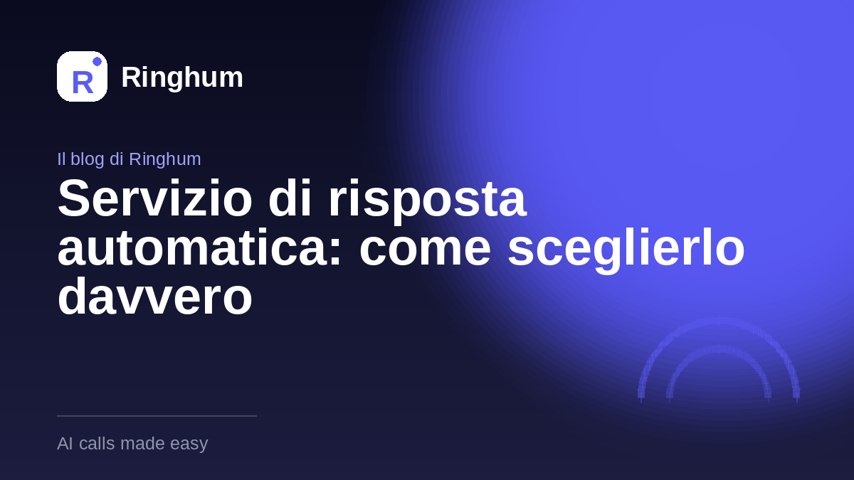 Servizio di risposta automatica: come sceglierlo davvero