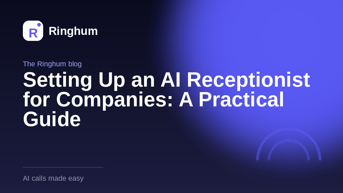 Setting Up an AI Receptionist for Companies: A Practical Guide