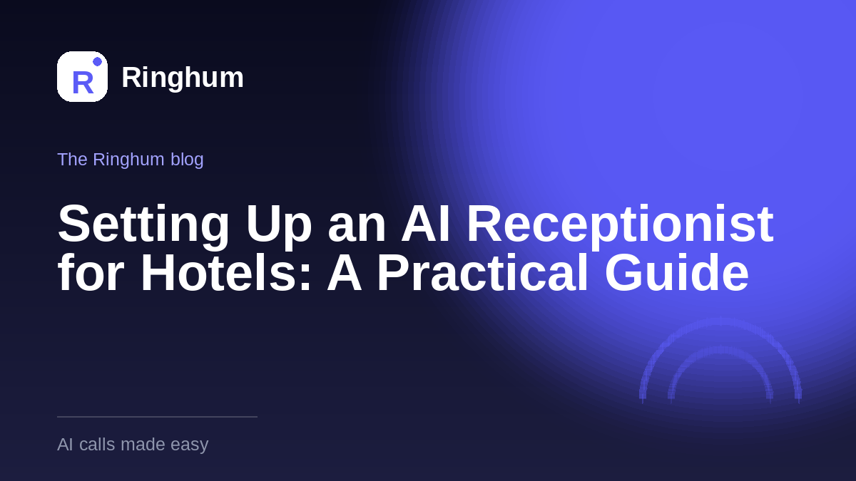 Setting Up an AI Receptionist for Hotels: A Practical Guide