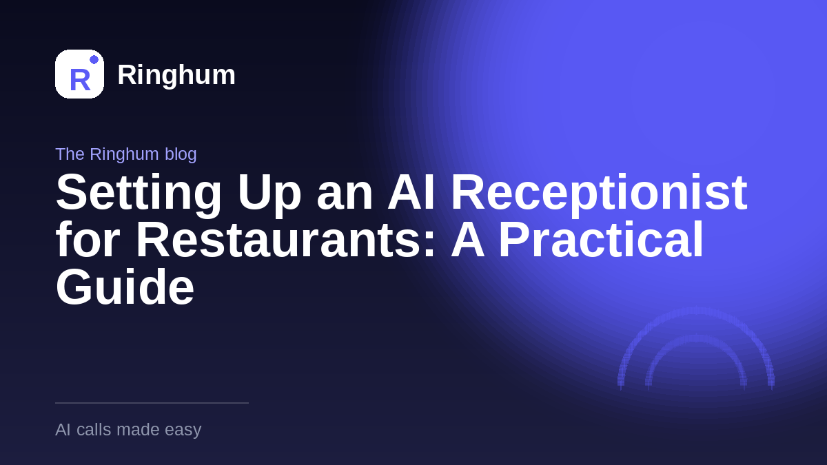 Setting Up an AI Receptionist for Restaurants: A Practical Guide