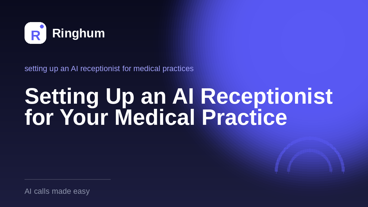 Setting Up an AI Receptionist for Your Medical Practice