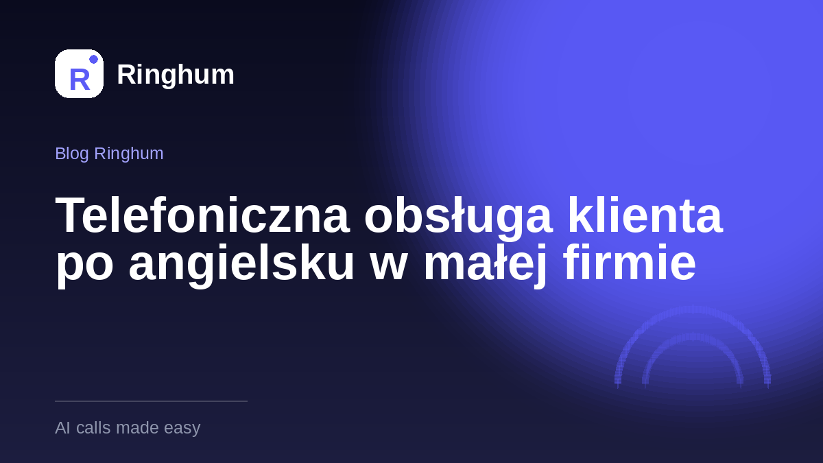 Telefoniczna obsługa klienta po angielsku w małej firmie