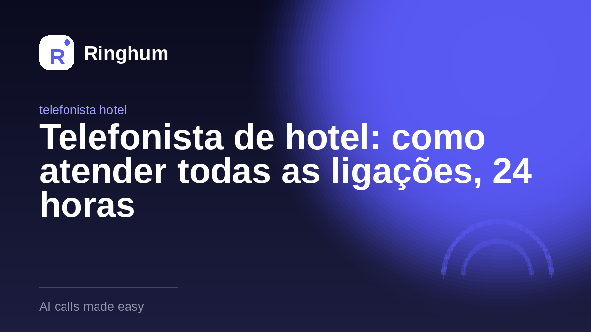 Telefonista de hotel: como atender todas as ligações, 24 horas