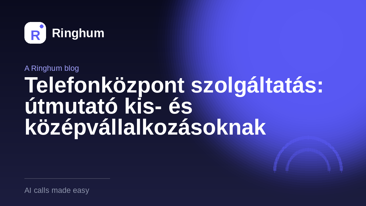 Telefonközpont szolgáltatás: útmutató kis- és középvállalkozásoknak