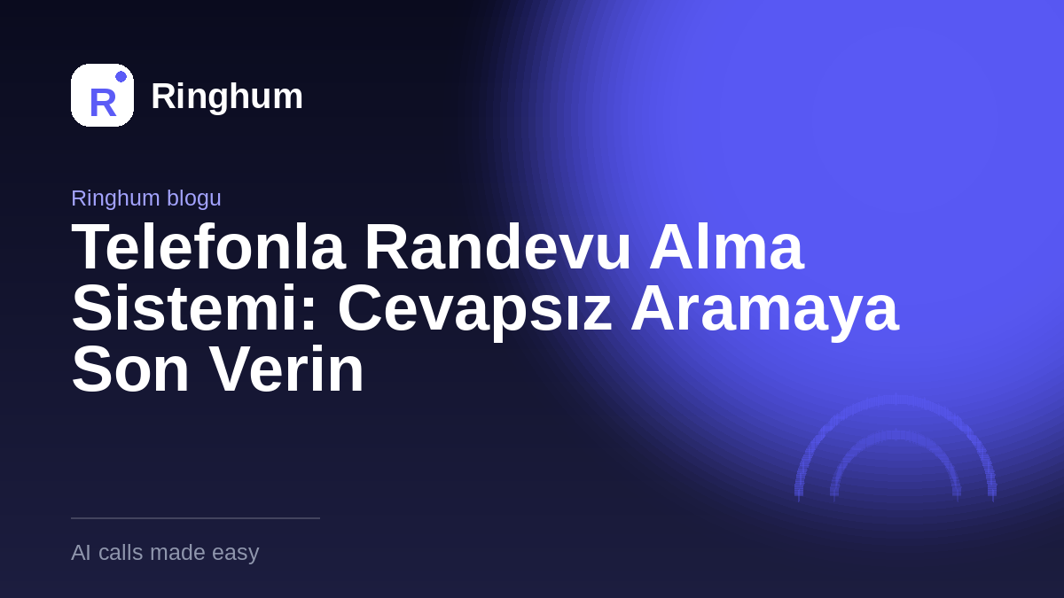 Telefonla Randevu Alma Sistemi: Cevapsız Aramaya Son Verin