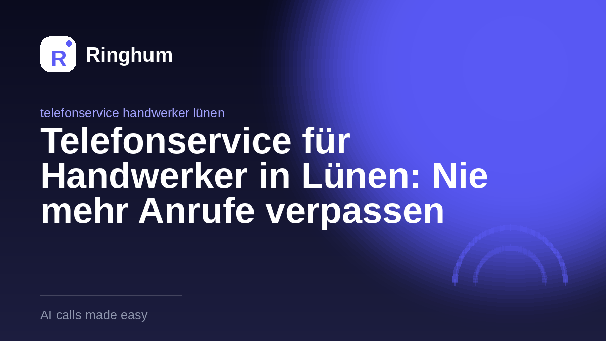 Telefonservice für Handwerker in Lünen: Nie mehr Anrufe verpassen