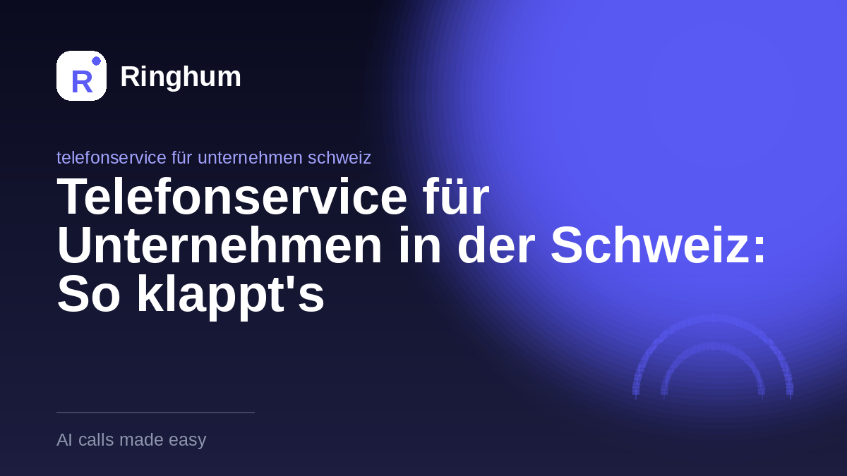 Telefonservice für Unternehmen in der Schweiz: So klappt's