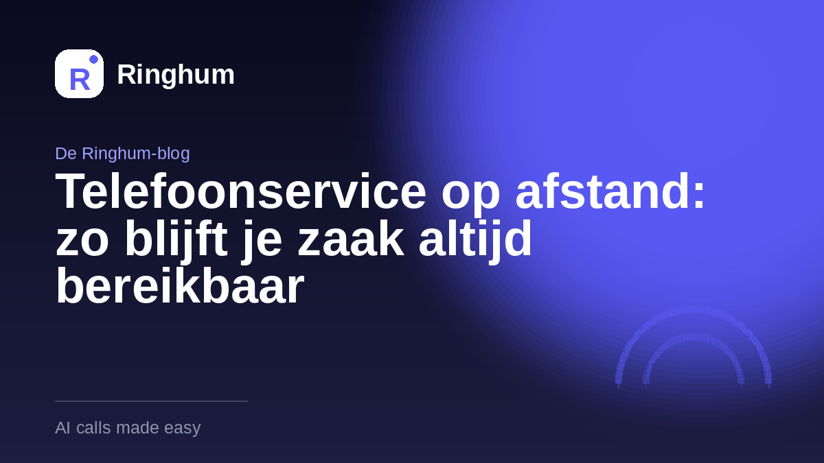 Telefoonservice op afstand: zo blijft je zaak altijd bereikbaar