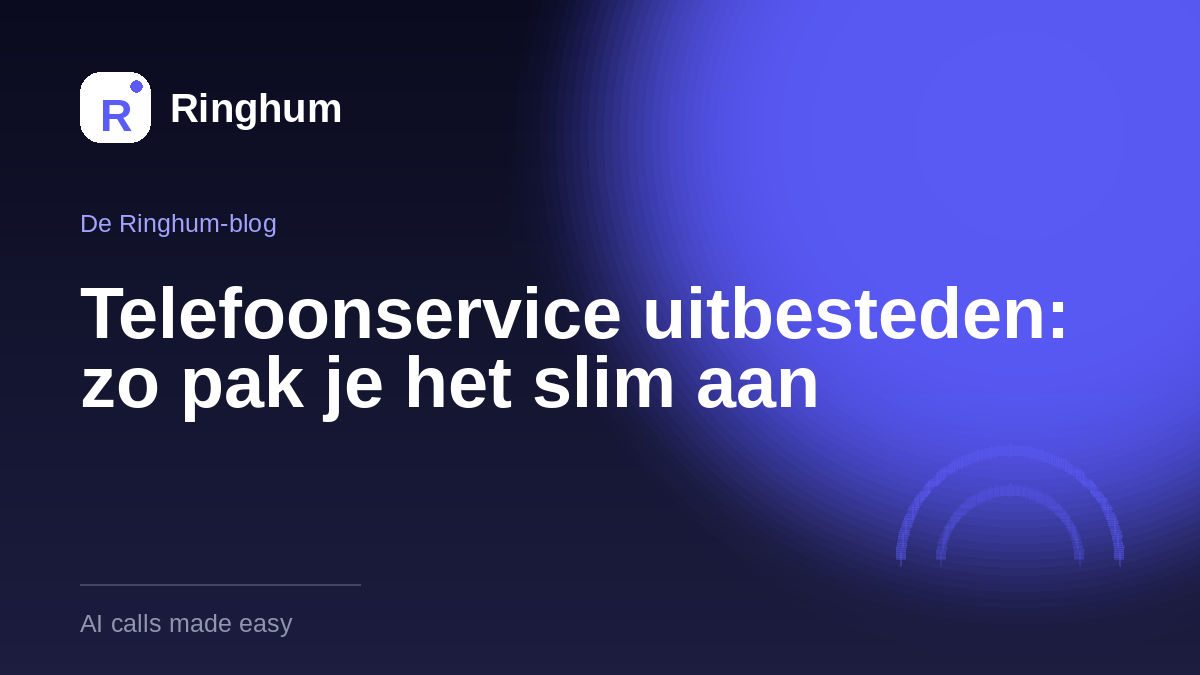 Telefoonservice uitbesteden: zo pak je het slim aan