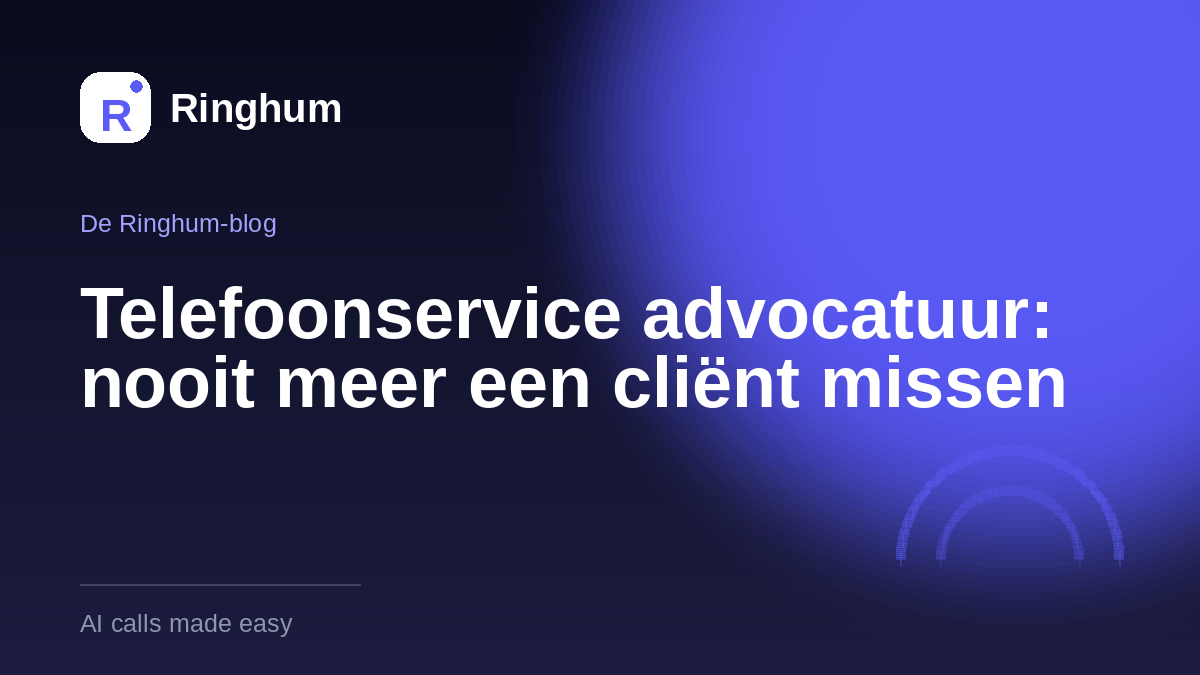 Telefoonservice advocatuur: nooit meer een cliënt missen