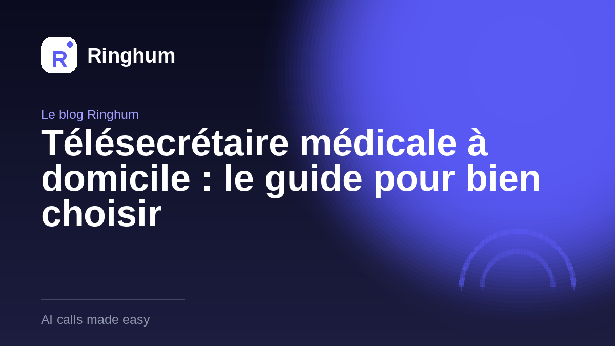 Télésecrétaire médicale à domicile : le guide pour bien choisir
