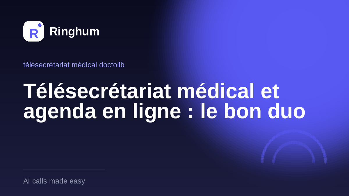 Télésecrétariat médical et agenda en ligne : le bon duo