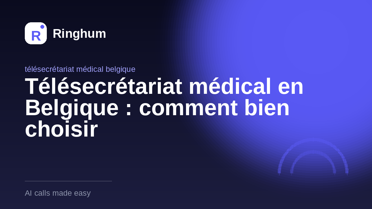 Télésecrétariat médical en Belgique : comment bien choisir