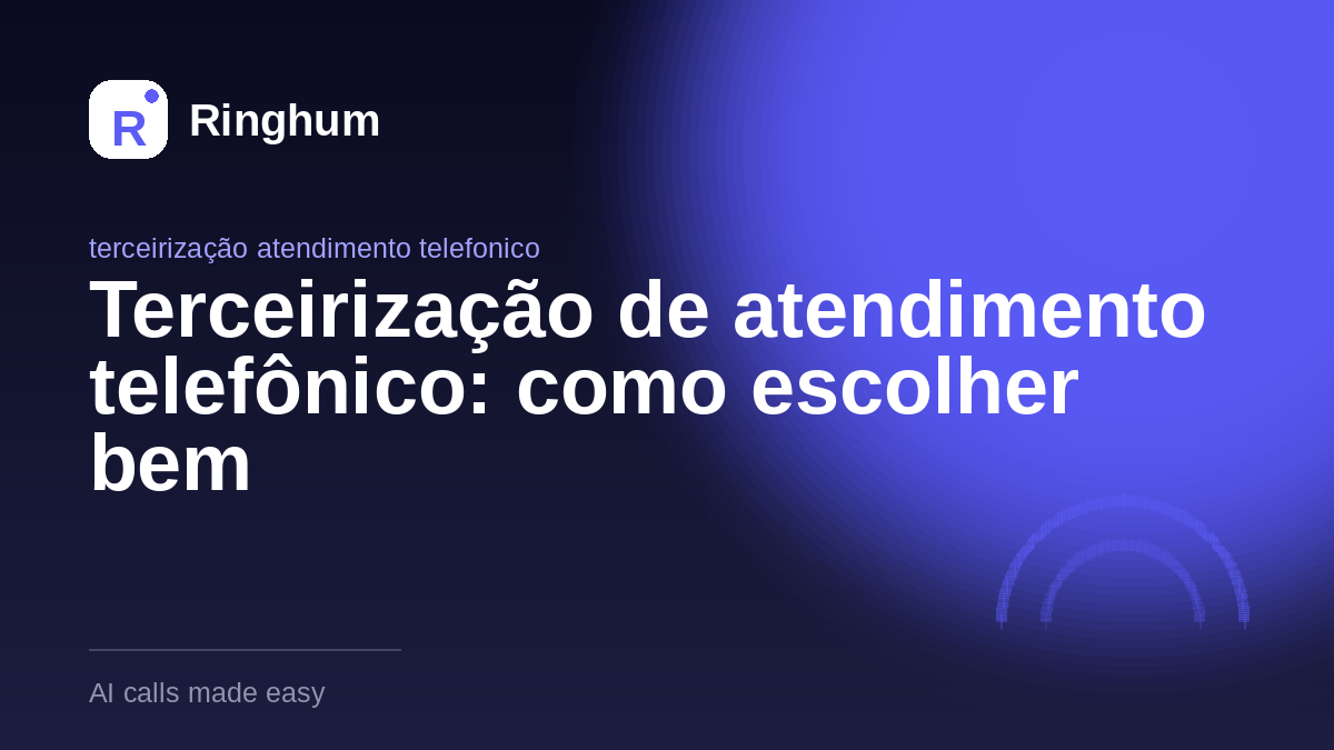 Terceirização de atendimento telefônico: como escolher bem