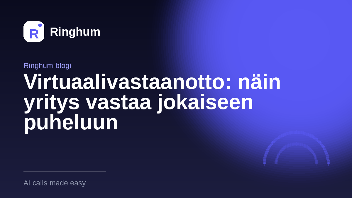 Virtuaalivastaanotto: näin yritys vastaa jokaiseen puheluun