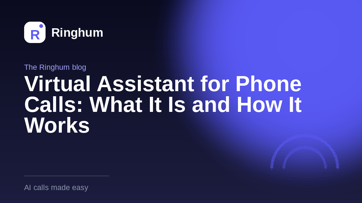 Virtual Assistant for Phone Calls: What It Is and How It Works