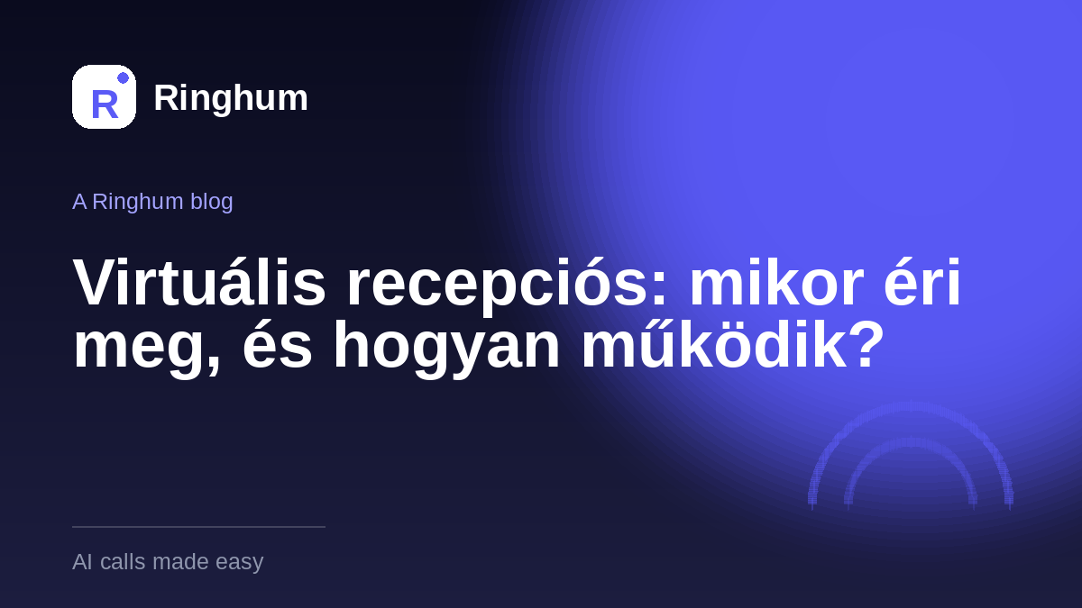 Virtuális recepciós: mikor éri meg, és hogyan működik?