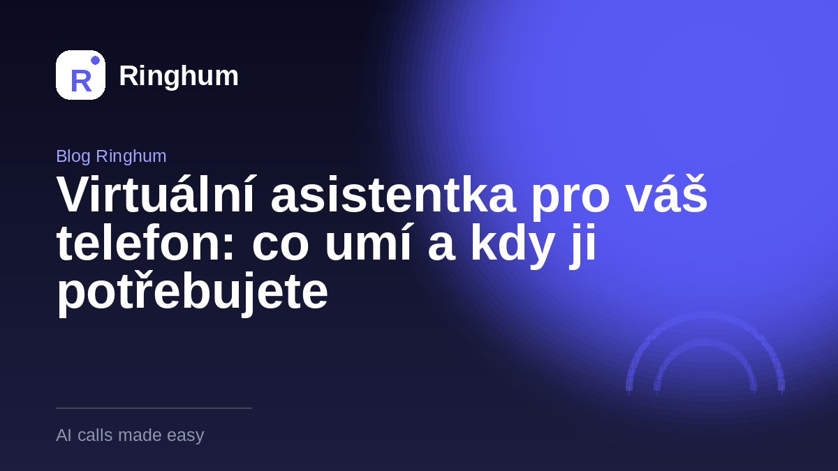 Virtuální asistentka pro váš telefon: co umí a kdy ji potřebujete